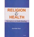 Religion & Health : Narratives on Faith Healing